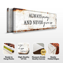 Load image into Gallery viewer, Always Pray And Never Give Up - Luke 18:1 Faith Sign