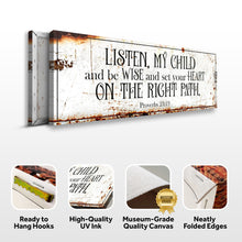 Load image into Gallery viewer, Be Wise and Set Your Heart on The Right Path - Proverbs 23:19 Faith Sign II