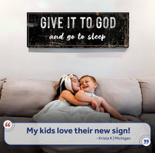 Load image into Gallery viewer, Give It To God And Go To Sleep Rustic Sign II