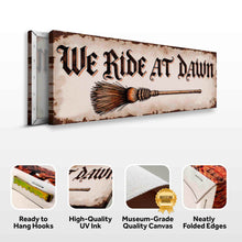 Load image into Gallery viewer, We Ride At Dawn Halloween Wall Sign