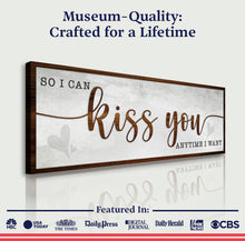 Load image into Gallery viewer, So I Can Kiss You Anytime I Want Bedroom Sign II