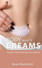 Load image into Gallery viewer, Beauty Body Creams: Organic Body And Skin Care Beauty - Paperback