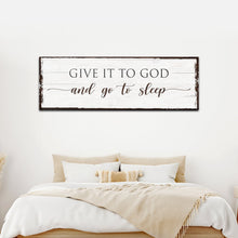 Load image into Gallery viewer, Give It To God And Go To Sleep Sign VI