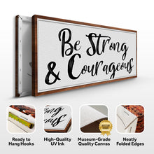 Load image into Gallery viewer, Be Strong And Courageous Faith Sign IV