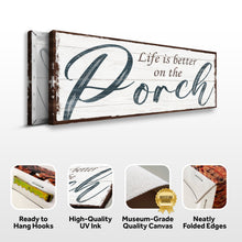 Load image into Gallery viewer, Life Is Better On The Porch Sign II