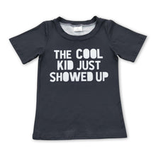 Load image into Gallery viewer, The cool kid just showed up black kids boy shirt