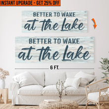 Load image into Gallery viewer, Upgrade Your 20x60 Inches 'Better To Wake At The Lake' Canvas To 24x72 Inches