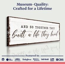 Load image into Gallery viewer, And So Together They Built A Life They Loved Sign VI