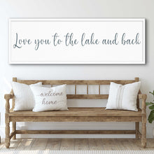 Load image into Gallery viewer, Love You To The Lake And Back Sign II