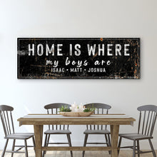 Load image into Gallery viewer, Home Is Where My Boys Are Family Sign IV