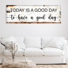 Load image into Gallery viewer, Today Is A Good Day Sign II