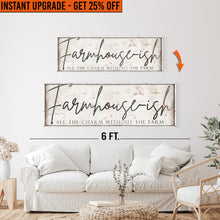 Load image into Gallery viewer, Upgrade Your 48x16 Inches 'Farmhouse-ish Sign IV' To 60x20 Inches Canvas
