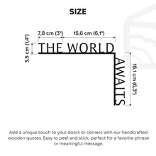 Load image into Gallery viewer, Wooden Corner Quote – The World Awaits