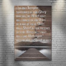 Load image into Gallery viewer, I Can Only Imagine By Your Glory What Will My Heart Feel Sign