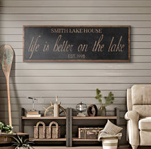 Load image into Gallery viewer, Life Is Better On The Lake Sign