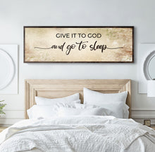 Load image into Gallery viewer, Give It To God And Go To Sleep Sign IV