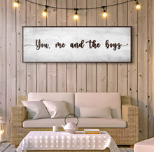 Load image into Gallery viewer, You, Me, And The Boys Sign V