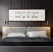 Load image into Gallery viewer, Give It To God And Go To Sleep Sign VII