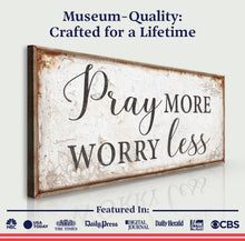 Load image into Gallery viewer, Pray More Worry Less Faith Sign