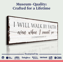 Load image into Gallery viewer, I Will Walk By Faith 2 Corinthians 5:7 Sign II