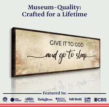 Load image into Gallery viewer, Give It To God And Go To Sleep Sign IV