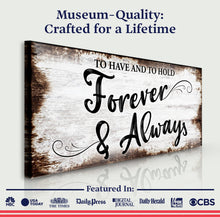 Load image into Gallery viewer, To Have And To Hold Forever And Always Sign II