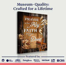 Load image into Gallery viewer, Prayer Is The Key But Faith Unlocks The Door Faith Sign