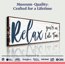 Load image into Gallery viewer, Relax You're on Lake Time Sign IV