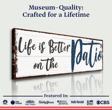 Load image into Gallery viewer, Life Is Better On The Patio Sign III