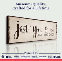 Load image into Gallery viewer, Just You, Me, And The Dogs Sign II