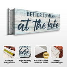 Load image into Gallery viewer, Better To Wake At The Lake Sign III
