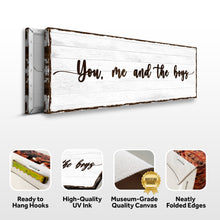 Load image into Gallery viewer, You, Me, And The Boys Family Sign