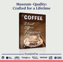 Load image into Gallery viewer, Our C.O.F.F.E.E Faith Sign IX