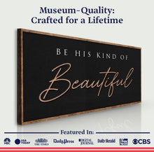 Load image into Gallery viewer, Be His Kind Of Beautiful Faith Sign