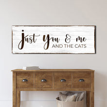 Load image into Gallery viewer, Just You, Me, And The Cats Sign