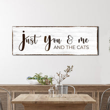 Load image into Gallery viewer, Just You, Me, And The Cats Sign