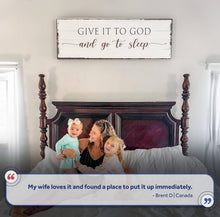 Load image into Gallery viewer, Give It To God And Go To Sleep Sign VI