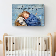 Load image into Gallery viewer, Give It To God And Go To Sleep Faith Sign X