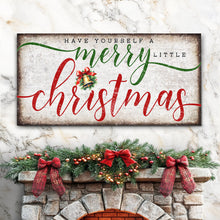 Load image into Gallery viewer, Have Yourself A Merry Little Christmas Sign XII