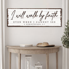 Load image into Gallery viewer, I Will Walk By Faith 2 Corinthians 5:7 Sign