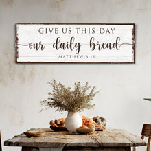 Load image into Gallery viewer, Give Us This Day Our Daily Bread Faith Sign