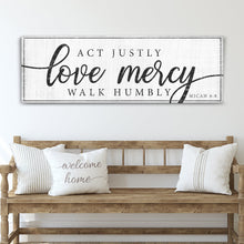 Load image into Gallery viewer, Act Justly Love Mercy Walk Humbly Faith Sign IV