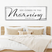 Load image into Gallery viewer, Joy Comes In The Morning Faith Sign IV
