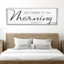 Load image into Gallery viewer, Joy Comes In The Morning Faith Sign IV