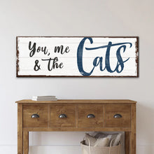 Load image into Gallery viewer, You, Me, And The Cats Sign