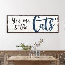 Load image into Gallery viewer, You, Me, And The Cats Sign
