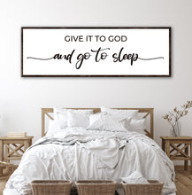 Load image into Gallery viewer, Give It To God And Go To Sleep Sign II