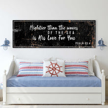 Load image into Gallery viewer, Psalm 93:4 - Mightier Than The Waves Is His Love Rustic Sign