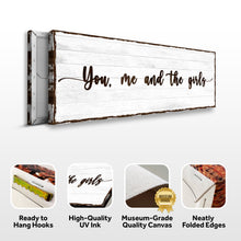 Load image into Gallery viewer, You, Me, And The Girls Sign