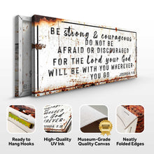 Load image into Gallery viewer, Joshua 1:9 - Be Strong And Courageous Sign